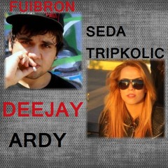 Dj Ardy Ft Seda Tripkolic Ft Fuibron - Ellerinle Yikamazsin Sevdami