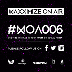 Maxximize On Air - Episode #006