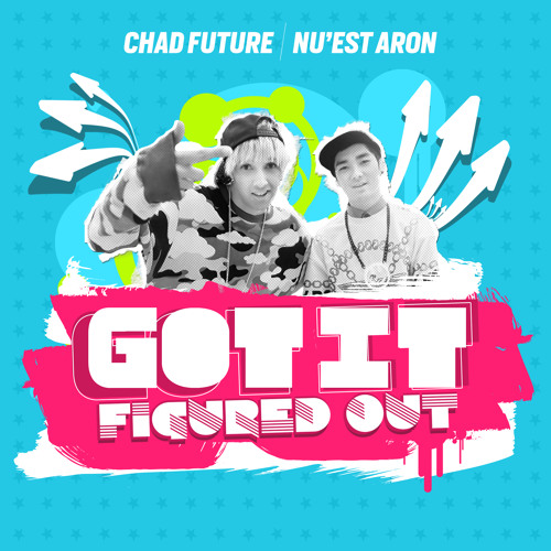 Chad Future / NU'EST Aron - Got It Figured Out