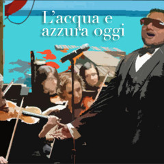 L'Acqua e azzura oggi
