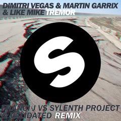 Dimitri Vegas & Like Mike, Martin Garrix - Tremor (Sylenth Project & VALIDATED Vs Franci J Bootleg)