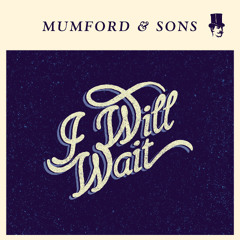 I Will Wait Mumford & Sons Classern Cover