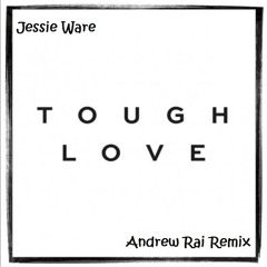 jessie ware - tough love (andrew rai remix) - FREE DOWNLOAD FULL