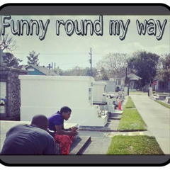 FUNNY ROUND MY WAY BY. Y.YO OTHENT.