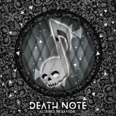 Altered Behavior & Druken - Death Note