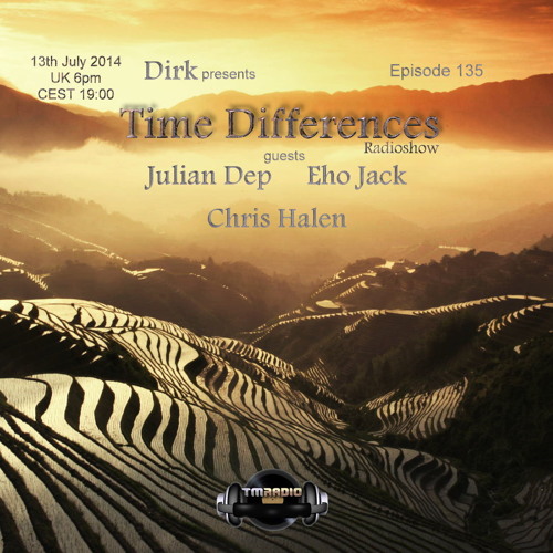 Dirk - Time Differences 134 [13th July 2014] on Tm-radio.com