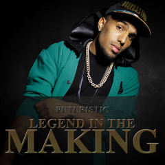 Futuristic - Legend In The Making (Produced By Twigg)