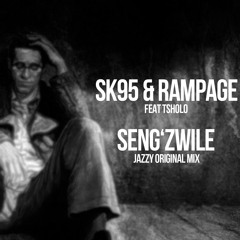 SK95 And Rampage ft Tsholo - Seng'zwile (Jazzy Mix)