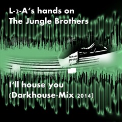 L-2-As Hands On The Jungle Brothers - I'll House You (Darkhouse - Mix 2014)
