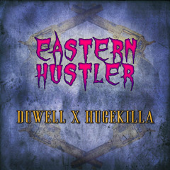Duwell ✖ Hugekilla - Eastern Hustler / Trap Sounds Exclusive