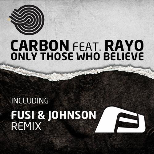 Carbon - Only those who believe feat. Rayo