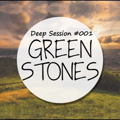 Green Stones - Deep Session #001
