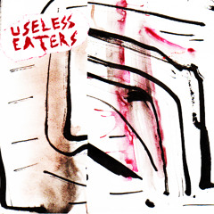 USELESS EATERS - Desperate Living