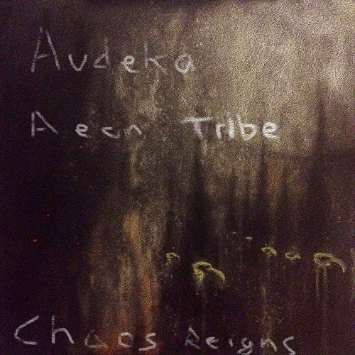 Audeka & Aeon Tribe - Chaos Reigns
