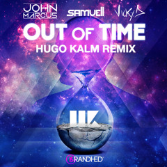 Samuell & John Marcus Ft. Vicky D - Out Of Time (Hugo Kalm Remix)