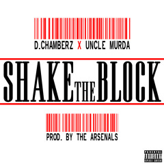 Shake The Block (Dirty) Ft. Uncle Murda