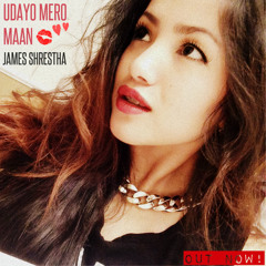 UDAYO MERO MAAN - JAMES SHRESTHA