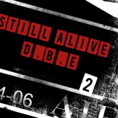 Still Alive - Dee Da Don