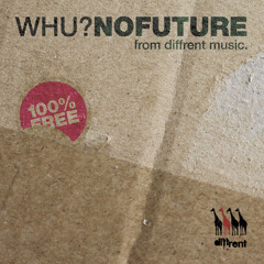 Whu - No Future [Free Download]