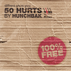 Hunchbak - 50 Hurts [Free Download]