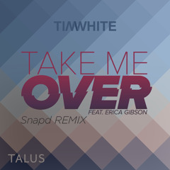 Take Me Over (Snapd Radio Edit)