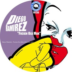 Diego Ramirez - Fuckin Old Man - (Original Mix) /Yaakun Records\