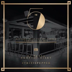 Rooftop By Pepper - 5 Aniversario by Dj Plata
