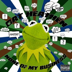 None Of My Business  (Prod.By J Bizness)