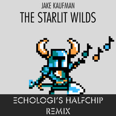 Jake Kaufman  - The Starlit Wilds (Echologi's Halfchip Remix)