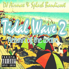 Tidal Wave 2 - -Return Of The Wave