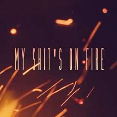 My Shit's on Fire (Prod. por JarsMan)