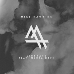 Mike Hawkins - Liberate (feat. Maura Hope) (David Pietras Remix) [Megaton Records]