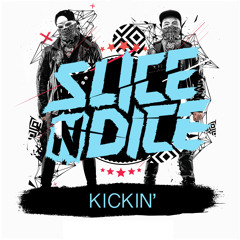 Slice N Dice - Kickin' (Original Mix w/ Reload acapella) FREE DOWNLOAD
