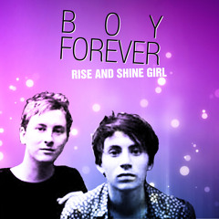 Boy Forever - Rise and Shine Girl ft. Crowman