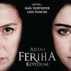 Adını Feriha Koydum