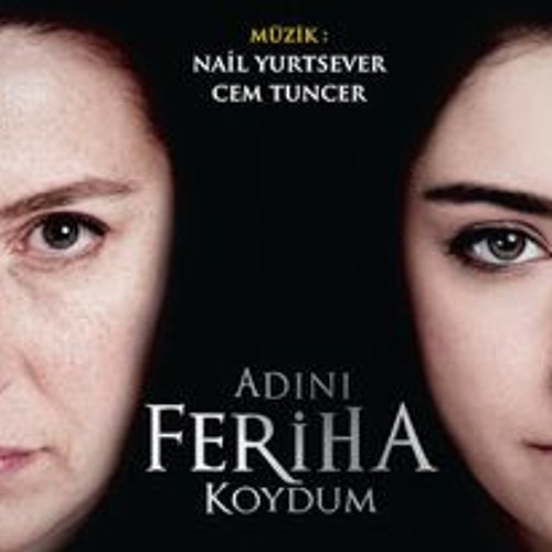 Adını Feriha Koydum