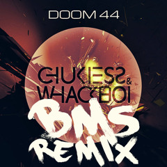 Chukiess & Whackboi - DOOM 44 (BASSMinisters Remix)