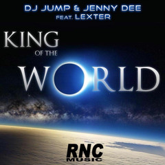 DJ JUMP & JENNY DEE feat. LEXTER – King Of The World( Original Mix )