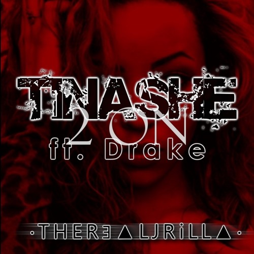 2 On - Tinashe ft. Drake (therealJRiLLa Remix)