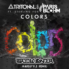 Tritonal & Paris Blohm ft. Sterling Fox - Colors (Brooklander Hardstyle Remix)Reverse Bass Edit