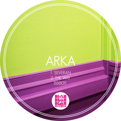 Arka - Severan (BBB011) OUT NOW