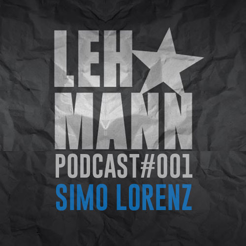 Lehmann Podcast #001 - Simo Lorenz