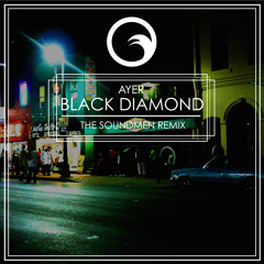 AYER - Black Diamond (The Soundmen Remix)