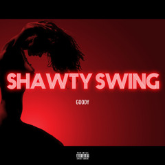 Shawty Swing (Prod. By Prolyfic & 1stfrom92)