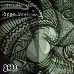 Roger Martinez - Gem Records Podcast July 2014