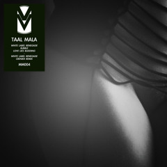 Taal Mala - White Label Renegade