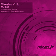 Miroslav Vrlik - The Gift (Andromedha 'Reflectional' Remix) [Rave Up Records]