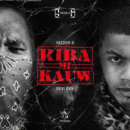 Yazzer-G ft Devi Dev - Riba Mi Kauw