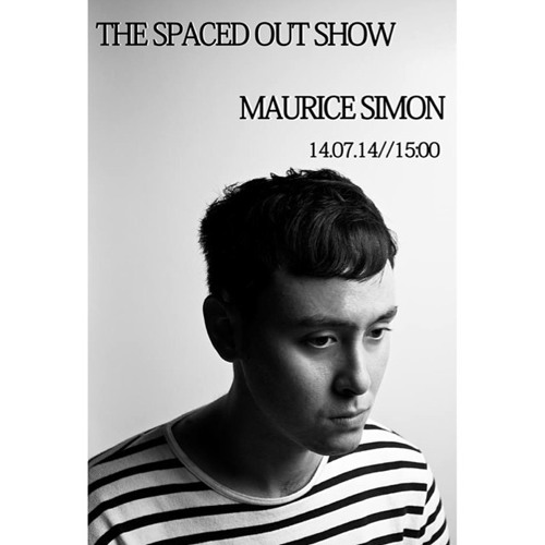 Spaced Out Show - Maurice Simon Guest Mix (July 2014)
