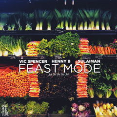 Feastmode Feat. Henny B & Sulaiman